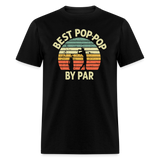 Best Pop-Pop By Par Unisex Classic T-Shirt - black