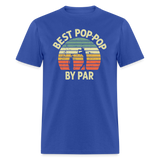 Best Pop-Pop By Par Unisex Classic T-Shirt - royal blue