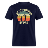 Best Pop-Pop By Par Unisex Classic T-Shirt - navy