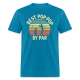 Best Pop-Pop By Par Unisex Classic T-Shirt - turquoise
