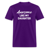 Awesome Like My Daughter Unisex Classic T-Shirt - purple