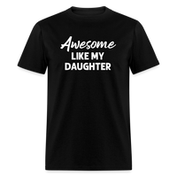 Awesome Like My Daughter Unisex Classic T-Shirt - black
