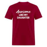 Awesome Like My Daughter Unisex Classic T-Shirt - dark red