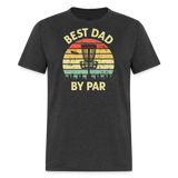 Best Dad By Par Disc Golf Unisex Classic T-Shirt - heather black