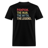 Pawpaw the Man the Myth the Legend Unisex Classic T-Shirt - black