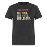 Grandpa the Man the Myth the Legend Unisex Classic T-Shirt - heather black