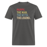 Pappy the Man the Myth the Legend Unisex Classic T-Shirt - charcoal