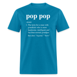 Pop Pop Definition Unisex Classic T-Shirt - turquoise