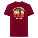 Best Grandma By Par Unisex Classic T-Shirt - burgundy
