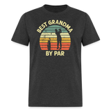 Best Grandma By Par Unisex Classic T-Shirt - heather black