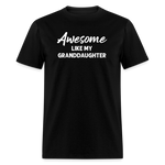 Awesome Like My Granddaughter Unisex Classic T-Shirt - black