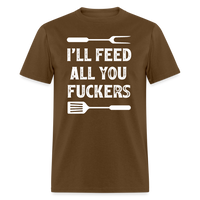 I'll Feed All You Fuckers Unisex Classic T-Shirt - brown