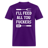 I'll Feed All You Fuckers Unisex Classic T-Shirt - purple