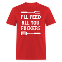 I'll Feed All You Fuckers Unisex Classic T-Shirt - red