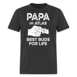 Papa and Atlas Best Buds for Life Unisex Classic T-Shirt - heather black