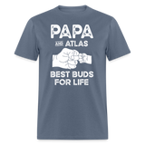 Papa and Atlas Best Buds for Life Unisex Classic T-Shirt - denim