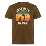 Best Papa By Par Unisex Classic T-Shirt - brown