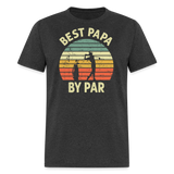 Best Papa By Par Unisex Classic T-Shirt - heather black