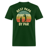 Best Papa By Par Unisex Classic T-Shirt - forest green