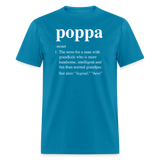 Poppa Definition Unisex Classic T-Shirt - turquoise