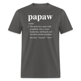 Papaw Definition Unisex Classic T-Shirt - charcoal