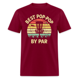 Best Pop-Pop By Par Disc Golf Unisex Classic T-Shirt - burgundy