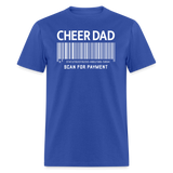 Cheer Dad Scan for Payment Unisex Classic T-Shirt - royal blue