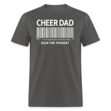 Cheer Dad Scan for Payment Unisex Classic T-Shirt - charcoal
