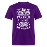 They Call My Pawpaw Because Partner in Crime Makes Me Sound Like a Bad InfluenceUnisex Classic T-Shirt - purple