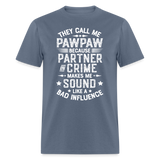 They Call My Pawpaw Because Partner in Crime Makes Me Sound Like a Bad InfluenceUnisex Classic T-Shirt - denim