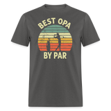Best Opa By Par Unisex Classic T-Shirt - charcoal