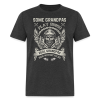 Some Grandpas Play Bingo Real Grandpas Ride Motorcycles Unisex Classic T-Shirt - heather black