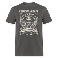 Some Grandpas Play Bingo Real Grandpas Ride Motorcycles Unisex Classic T-Shirt - charcoal