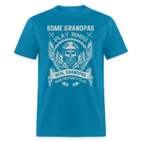 Some Grandpas Play Bingo Real Grandpas Ride Motorcycles Unisex Classic T-Shirt - turquoise