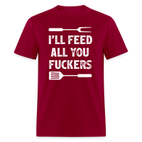 I'll Feed All You Fuckers Unisex Classic T-Shirt - dark red