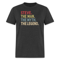 Steve the Man the Myth the Legend Unisex Classic T-Shirt - heather black