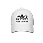 World's Okayest Fisherman Baseball Cap - white