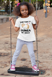 Everything is Guinea Be Okay T-Shirt