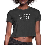 Wifey Women's Cropped T-Shirt